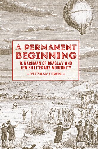 A Permanent Beginning: R. Nachman of Braslav and Jewish Literary Modernity