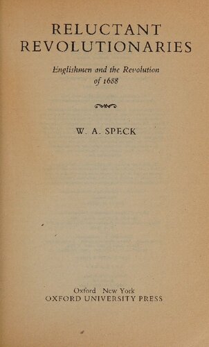 Reluctant Revolutionaries Englishmen and the Revolution of 1688