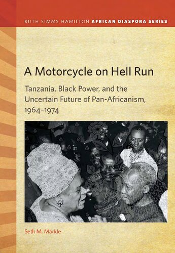 A Motorcycle on Hell Run: Tanzania, Black Power, and the Uncertain Future of Pan-Africanism