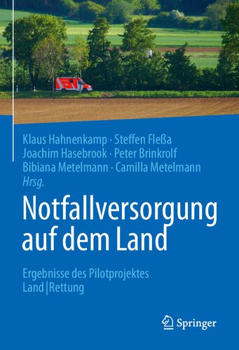 Notfallversorgung auf dem Land: Ergebnisse des Pilotprojektes Land|Rettung (German Edition)