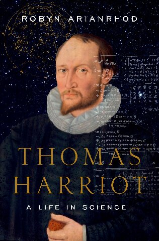 Thomas Harriot: A Life in Science