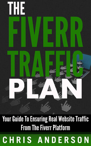The Fiverr Traffic Plan: Your Guide To Ensuring Real Website Traffic From The Fiverr Platform