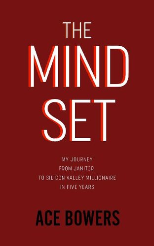 The Mindset: My Journey from Janitor to Silicon Valley Millionaire in Five Years