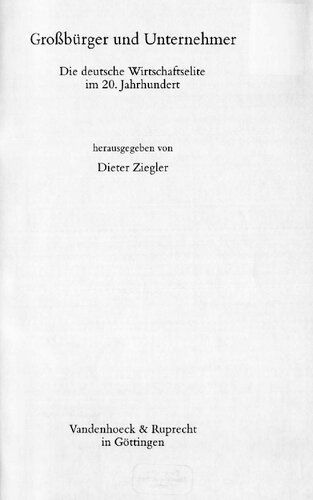 Großbürger und Unternehmer:  Die deutsche Wirtschaftselite im 20. Jahrhundert