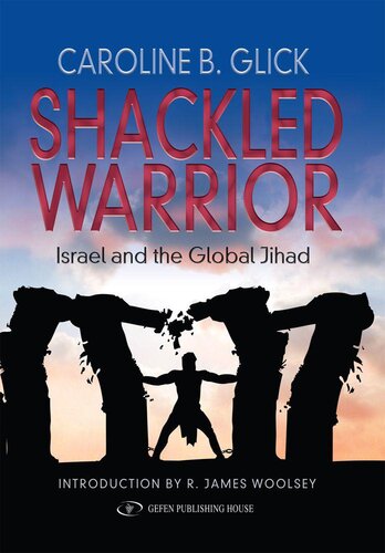 Shackled Warrior: Israel and the Global Jihad