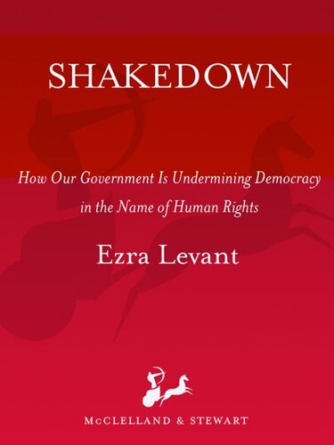 Shakedown: How Our Government Is Undermining Democracy in the Name of Human Rights
