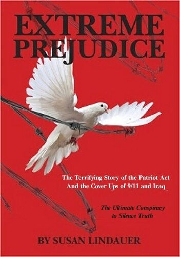 EXTREME PREJUDICE-- The Terrifying Story of the Patriot Act and the Cover Ups of 9/11 and Iraq