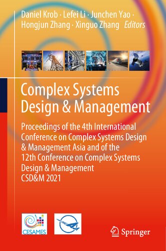 Complex Systems Design & Management: Proceedings of the 4th International Conference on Complex Systems Design & Management Asia and of the 12th ... Systems Design & Management CSD&M 2021