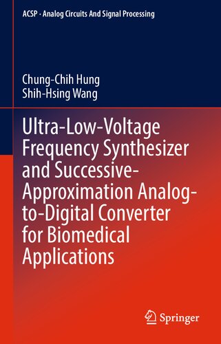 Ultra-Low-Voltage Frequency Synthesizer and Successive-Approximation Analog-to-Digital Converter for Biomedical Applications (Analog Circuits and Signal Processing)