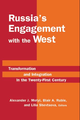Russias Engagement with the West: Transformation and Integration in the Twenty-First Century