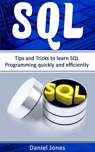 SQL: Tips and Tricks to Learn SQL Programming quickly and efficiently( SQL Development, SQL Programming, Learn SQL Fast, Programming Book-2)
