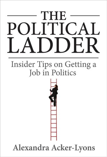 The Political Ladder: Insider Tips on Getting a Job in Politics