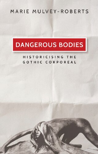 Dangerous Bodies: Historicising the Gothic Corporeal