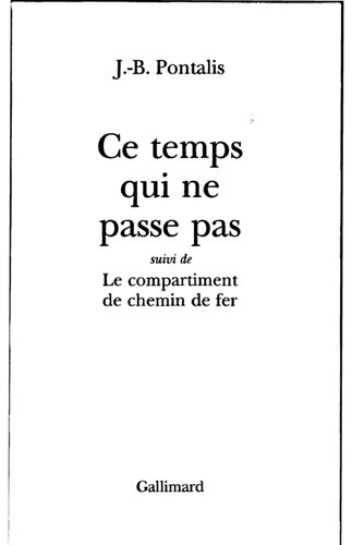Ce temps qui ne passe pas: suivi de, Le Compartiment de chemin de fer