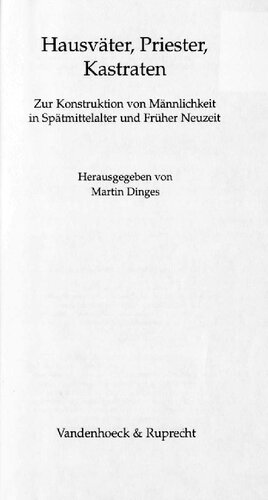 Hausväter, Priester, Kastraten : Zur Konstruktion von Männlichkeit in Spätmittelalter und Früher Neuzeit
