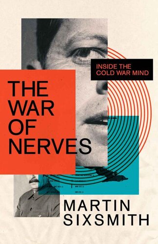 The War of Nerves - Inside the Cold War Mind