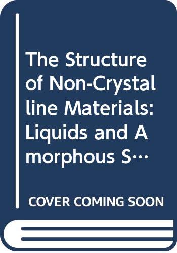 The Structure of Non-Crystalline Materials: Liquids and Amorphous Solids
