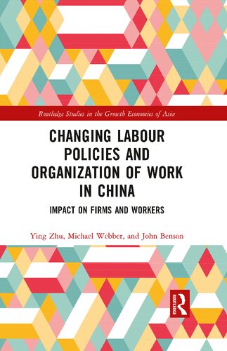 Changing Labour Policies and Organization of Work in China: Impact on Firms and Workers