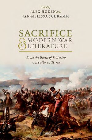Sacrifice and Modern War Literature: From the Battle of Waterloo to the War on Terror