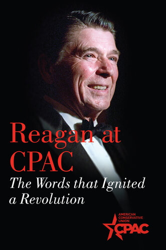 Reagan at CPAC: The Words that Continue to Inspire a Revolution