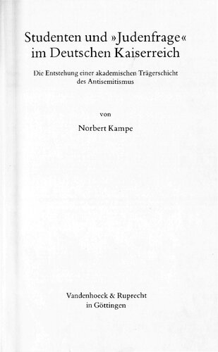 Studenten und »Judenfrage« im Deutschen Kaiserreich: die Entstehung einer akademischen Trägerschicht des Antisemitismus