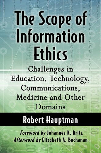 The Scope of Information Ethics: Challenges in Education, Technology, Communications, Medicine and Other Domains