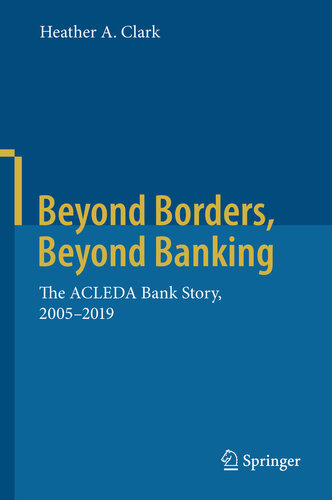 Beyond Borders, Beyond Banking: The ACLEDA Bank Story, 2005-2019