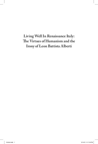 Living Well in Renaissance Italy: The Virtues of Humanism and the Irony of Leon Battista Alberti