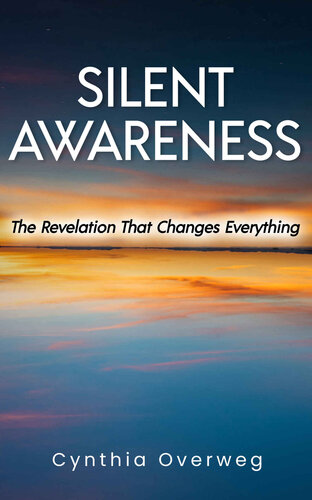 SILENT AWARENESS: The Revelation That Changes Everything