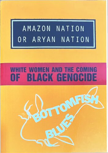 Amazon Nation or Aryan Nation: White Women And The Coming Of Black Genocide