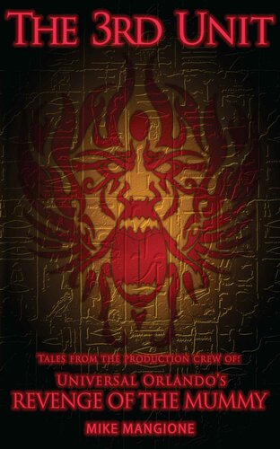 The 3rd Unit: Tales from the Production Crew of Universal Orlando’s Revenge of the Mummy