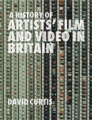 A History of Artists' Film and Video in Britain