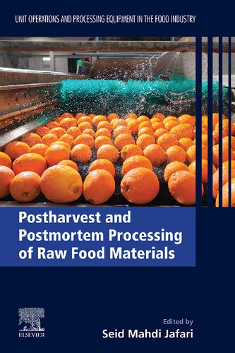 Postharvest and Postmortem Processing of Raw Food Materials: Unit Operations and Processing Equipment in the Food Industry (Unit Operations and Processing Equipment in the Food Industry, 2)