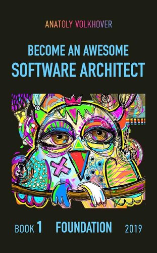 Become an Awesome Software Architect: Book 1: Foundation 2019