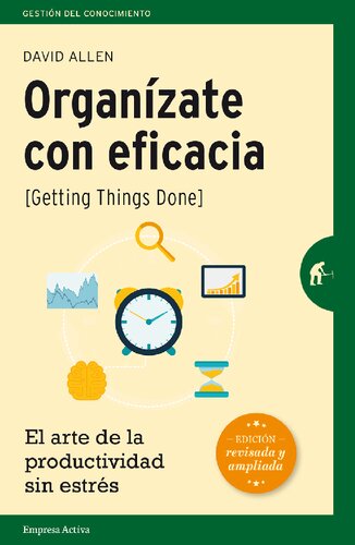 Organízate con eficacia -edición revisada: El arte de la productividad sin estrés