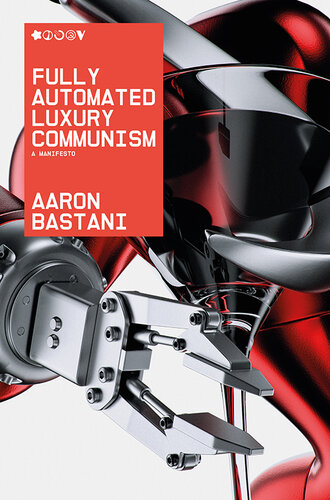 Fully Automated Luxury Communism