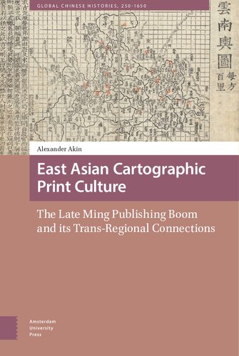 East Asian Cartographic Print Culture: The Late Ming Publishing Boom and its Trans-Regional Connections