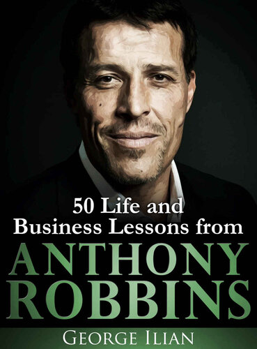 Anthony Robbins: 50 Life and Business Lessons