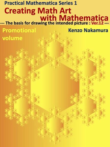Creating Math Art with Mathematica Promotional volume: The basis for drawing the intended picture