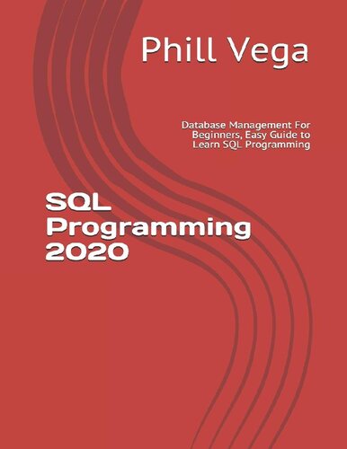 SQL Programming 2020: Database Management For Beginners, Easy Guide to Learn SQL Programming
