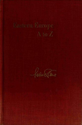 Eastern Europe, A to Z: Bulgaria, Czechoslovakia, East Germany, Hungary, Poland, Romania, Yugoslavia, and the Soviet Union
