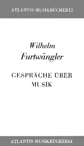 Gespräche über Musik: zwischen Wilhlem Furtwängler und Walter Abendroth