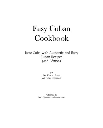 Easy Cuban Cookbook Taste Cuba with Authentic and Easy Cuban Recipes