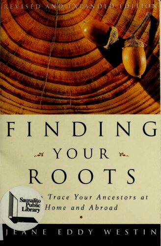 Finding Your Roots: How to Trace Your Ancestors at Home and Abroad
