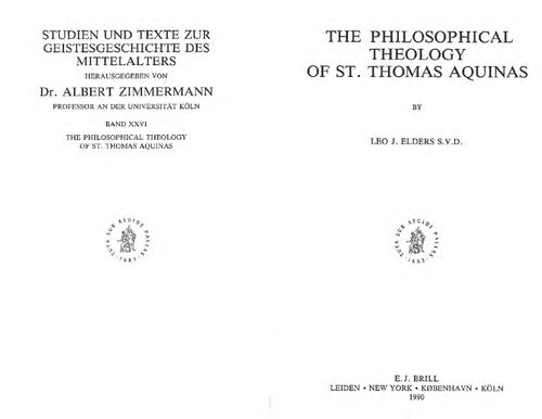 The Philosophical Theology of St. Thomas Aquinas (STUDIEN UND TEXTE ZUR GEISTESGESCHICHTE DES MITTELALTERS)