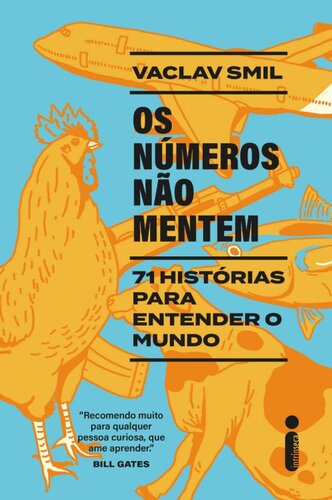 Os números não mentem: 71 histórias para entender o mundo
