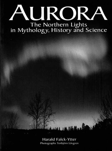 Aurora : The Northern Lights in Mythology, History and Science