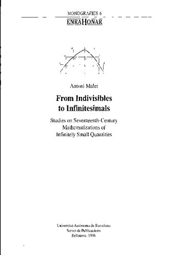 From Indivisibles to Infinitesimals: Studies on Seventeenth-Century Mathematizations of Infinitely Small Quantities