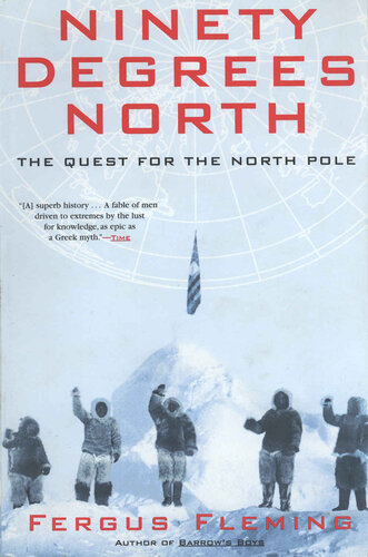 Ninety Degrees North: the Quest For The North Pole