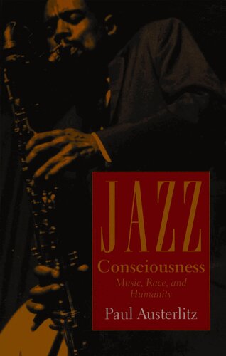 Jazz Consciousness: Music, Race, and Humanity